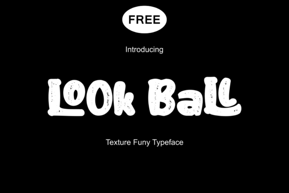 Look Ball: A Playful Display Font for Your Brand